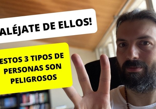 3 Tipos de Personas que Debes Evitar!!!